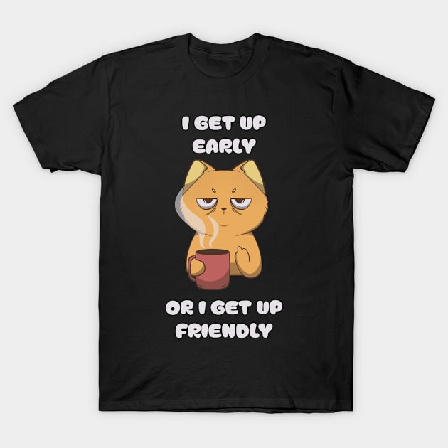 Early or friendly T-Shirt by aStro678